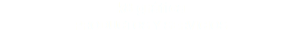 k8 gráfica PRODUCTOS Y SERVICIOS