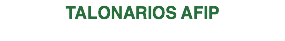 TALONARIOS AFIP